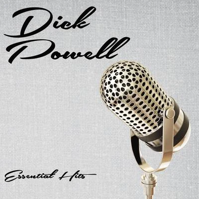 Dick Powell Essential Hits