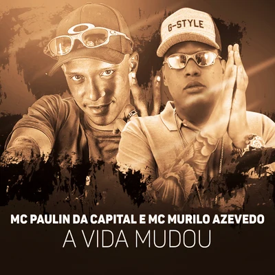 MC Paulin da Capital A Vida Mudou