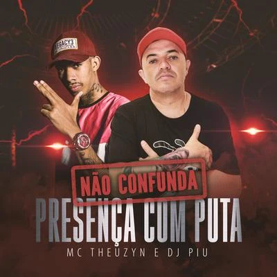 MC Theuzyn Não Confunda Presença Com Puta