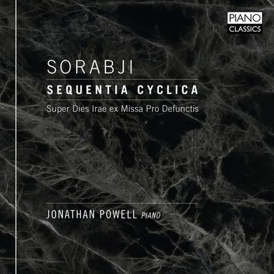 Jonathan Powell Sorabji: Sequentia Cyclica