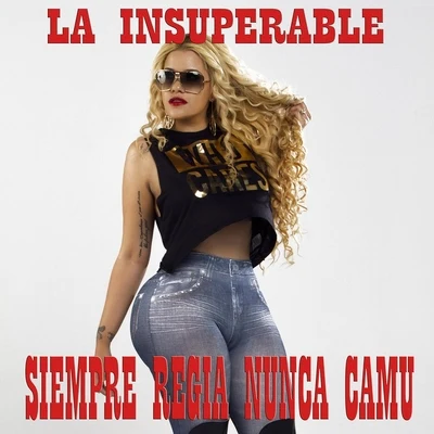 La Insuperable Siempre Regia Nunca Camu