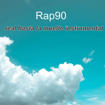 Rap90 Real Hasta la Muelte (Instrumental)