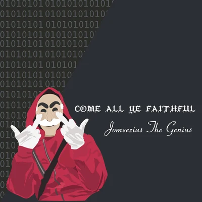 Jomeezius The Genius Come All Ye Faithful (Instrumentals)