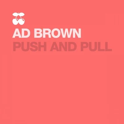 Ad Brown Push and Pull