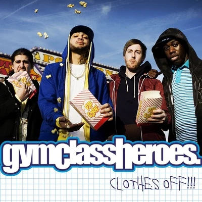 Gym Class Heroes Clothes Off!!