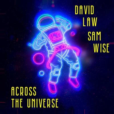 David Law/Sam Wise Across the Universe (feat. Sam Wise)