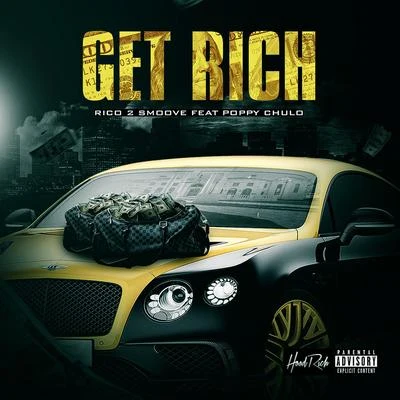 Rico 2 Smoove Get Rich (feat. Poppy Chulo)