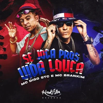 Mc Digo STC/MC Brankim Os Porra Louca