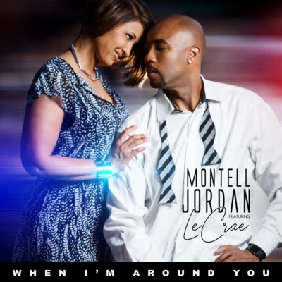 Lecrae/Montell Jordan When Im Around You