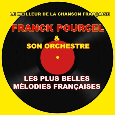 Franck Pourcel et son orchestre Le meilleur de la chanson française - Les plus belles mélodies françaises