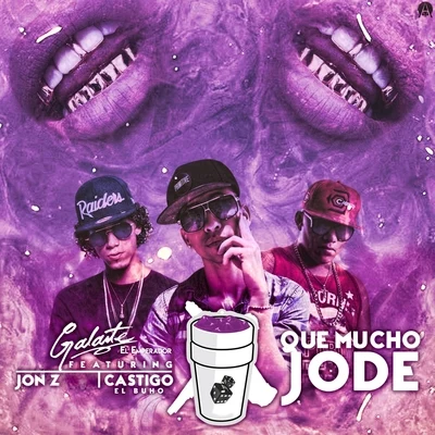 Castigo El Buho/Jon Z/Galante "El Emperador" Que Mucho Jode (feat. Jon Z & Castigo el Buho)