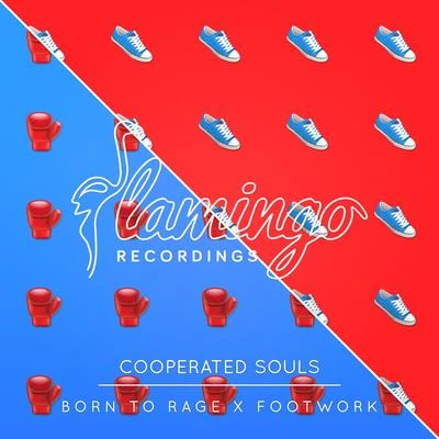 Cooperated Souls Born To Rage x Footwork