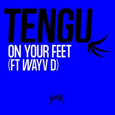 Tengu/Wayv D On Your Feet