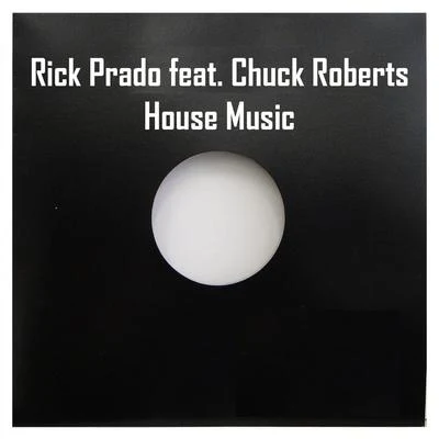 Rick Prado/Chuck Roberts House Music