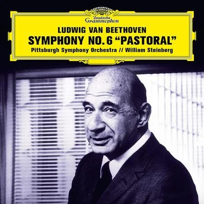 Pittsburgh Symphony Orchestra/William Steinberg Beethoven: Symphony No. 6 in F Major, Op. 68 Pastoral