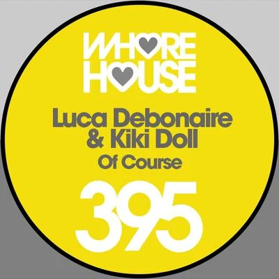 KIKI DOLL/Luca Debonaire Of Course