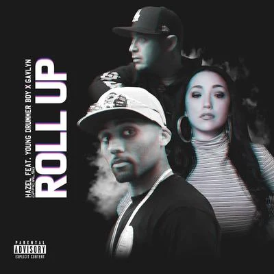 Hazelofficial90/Young Drummer Boy/Gavlyn Roll Up (feat. Young Drummer Boy & Gavlyn)