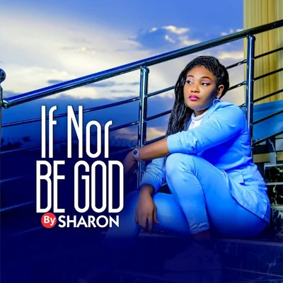 Sharon If nor Be God