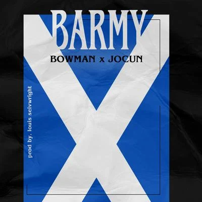 Bowman Barmy (feat. Jocun)