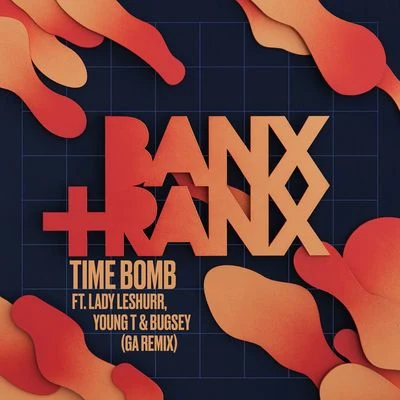 Banx &amp; Ranx Time Bomb (feat. Lady Leshurr, Young T & Bugsey) [GA Remix]