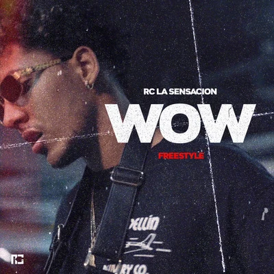 Rc La Sensacion Wow (Freestyle)