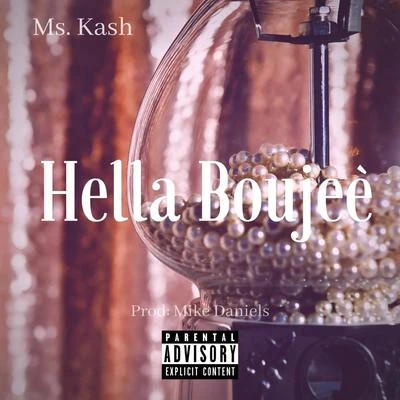 Ms. Kash Hella Boujee'