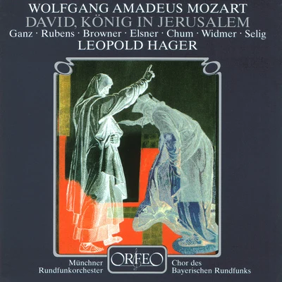 Leopold Hager BLETSCHACHER, R.: David, König in Jerusalem (after W.A. Mozart) (Rubens, Browner, Elsner, Chum, Bavarian Radio Chorus, Munich Radio Orchestra, Hager)