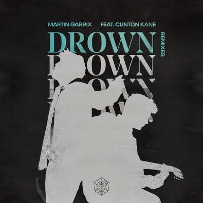 Martin Garrix/Clinton Kane Drown (Remixes)