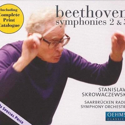 Stanislaw Skrowaczewski BEETHOVEN, L. van: Symphonies Nos. 2 and 3, Eroica (Saarbrucken Radio Symphony, Skrowaczewski)