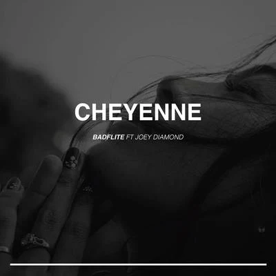 Badflite Cheyenne (Feat. Joey Diamond)