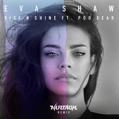 Eva Shaw Rise N Shine (Murtagh Remix)