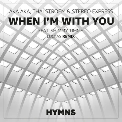 Stereo Express/AKA AKA/Thalstroem when IM with you (luck as remix)