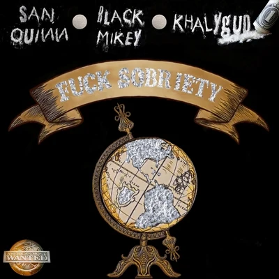 San Quinn/Black Mikey/Khalygud **** Sobriety