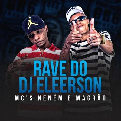 MCS Nenem e Magrão Rave do Dj Eleerson