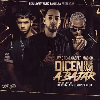 JAY B/Casper Magico Dicen Que Van a Bajar