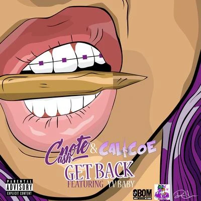 C-Note Cash/Calicoe Get Back (feat. Yv Baby)