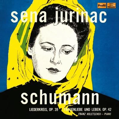 Sena Jurinac SCHUMANN, R.: LiederkreisFrauenliebe und -leben (Jurinac, Holetschek)