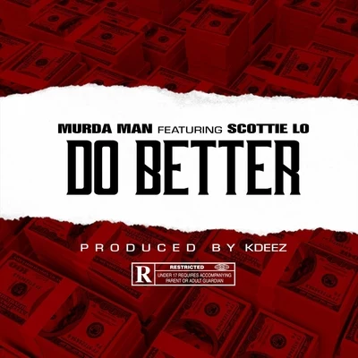 Scottie Lo/Murda Man Do Better (feat. Scottie Lo)