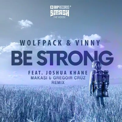 Vinny/Wolfpack Be Strong (Makasi & Gregoir Cruz Remix)