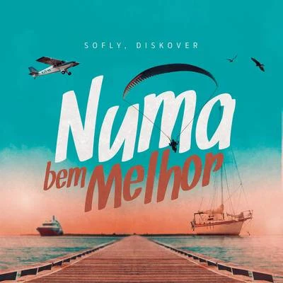 Diskover/SoFLY Numa Bem Melhor