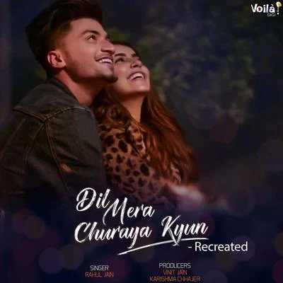 Kumar Sanu/Rahul Jain Dil Mera Churaya Kyun (Recreated Version)