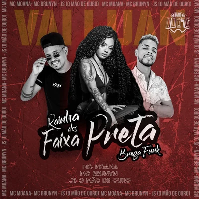 Mc Moana/De Olho no Hit/JS o Mão de Ouro/MC Brunyn Vai Luan, Rainha dos Faixa Preta (Brega Funk Remix)