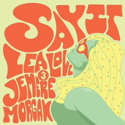 Lea Love Say It feat. Jemere Morgan