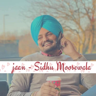 Sidhu Moosewala Gall Jaan Di Na Kar