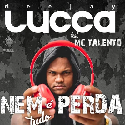 Mc Talento Nem Tudo É Perda