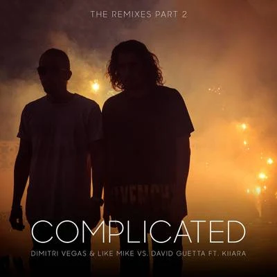 Dimitri Vegas & Like Mike Complicated (The Remixes part 2)