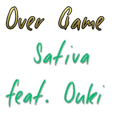 Sativa Over Game (feat. Ouki)