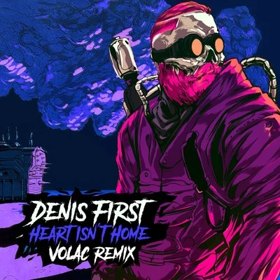 Denis First Heart Isnt Home (Volac Extended Remix)