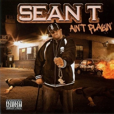 Sean T. Ain't Playin