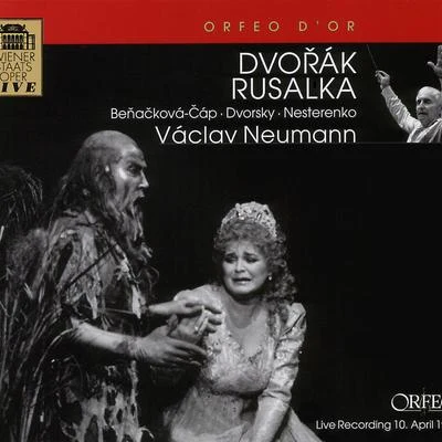 Václav Neumann DVOŘÁK, A.: Rusalka [Opera] (Beňačková-Čáp, Nesterenko, Vienna State Opera Chorus and Orchestra, Neumann)